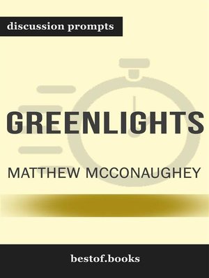 cover image of Summary--"Greenlights" by Matthew McConaughey--Discussion Prompts